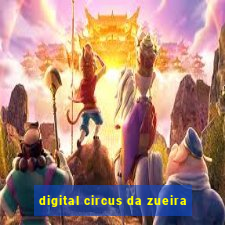 digital circus da zueira